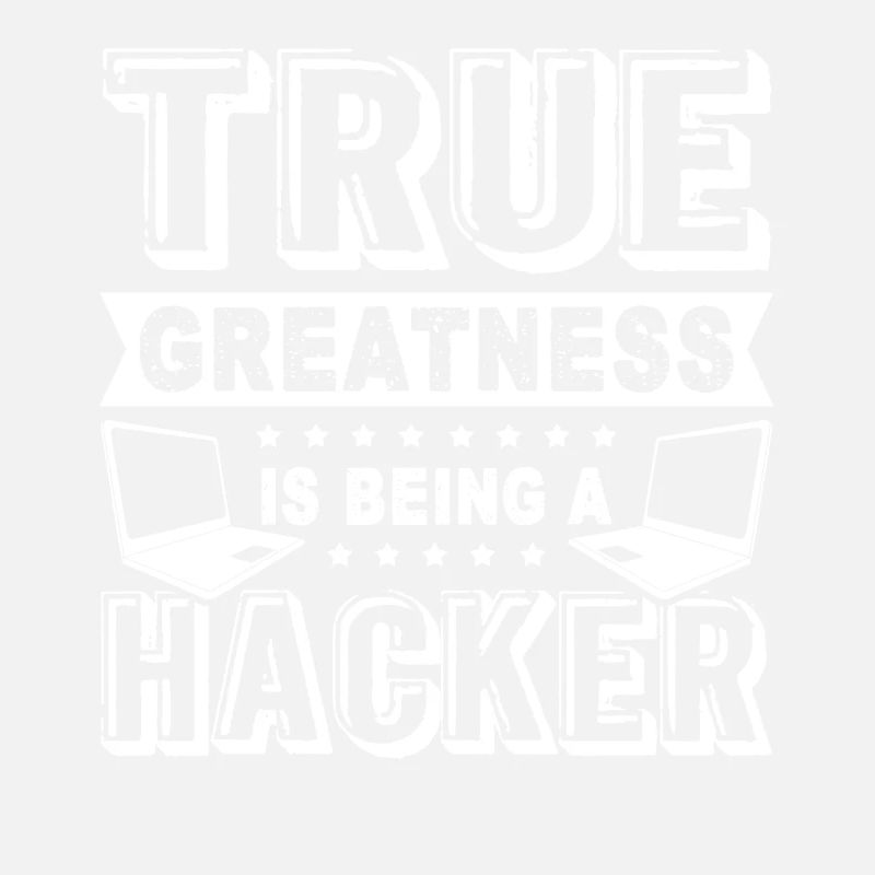 Hacker True Greatness Is Being Hacker