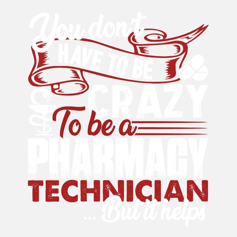Pharmacy Technician Crazy Pharmacy Technician