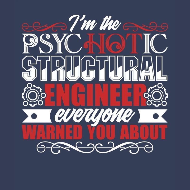 Structural Engineer Psychotic Structural Engineer