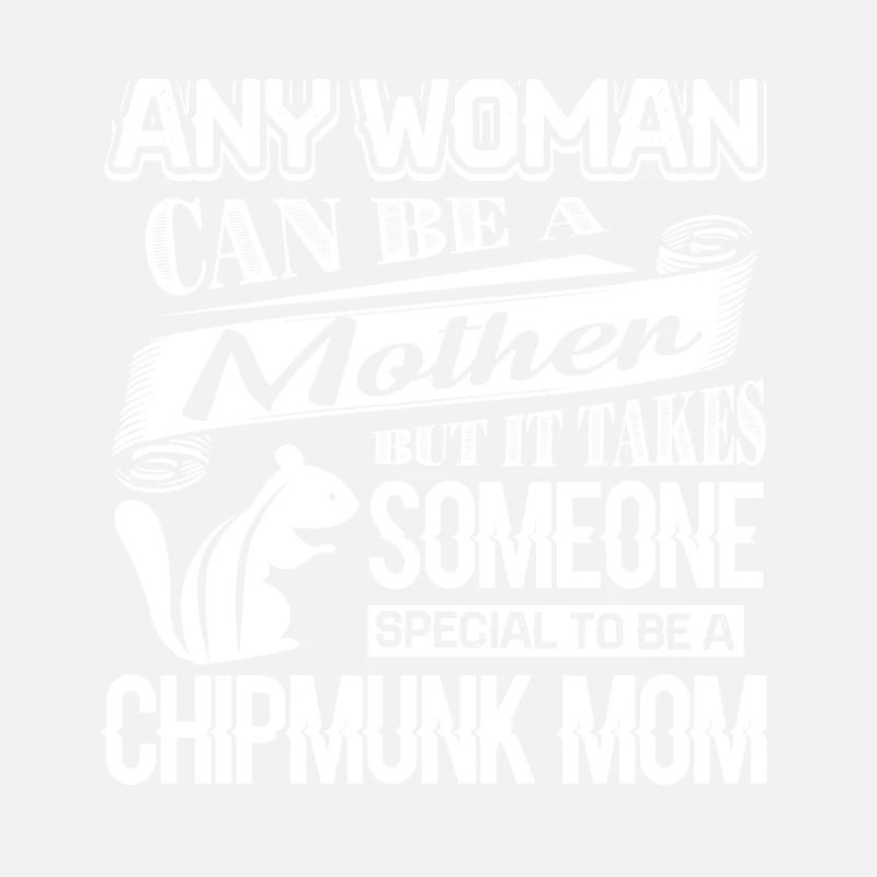 Chipmunk Proud To Be Chipmunk Mom
