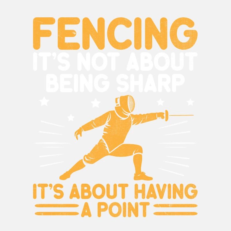 Fencing It's Not About Being Sharp It's About