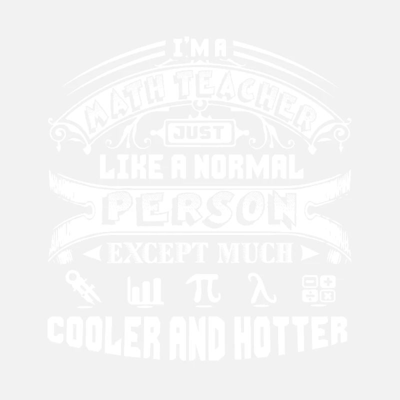 Math Teacher Hotter And Cooler Math Teacher