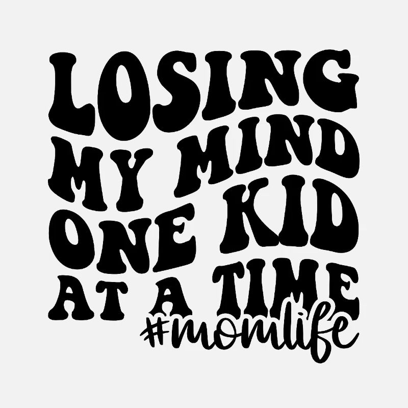 Losing my mind one kid at a time - momlife.