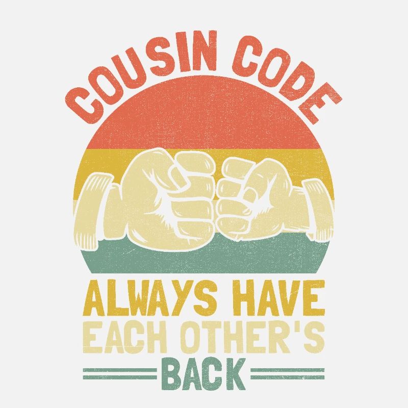 Cousin Code Always Have Each Other's Back Family