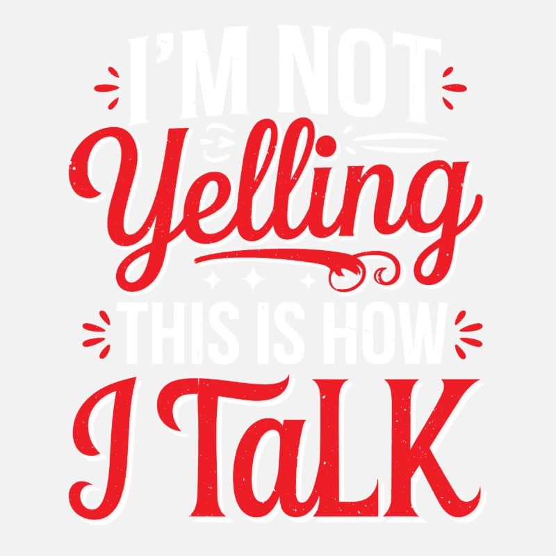 I'm Not Yelling This Is How I Talk 15