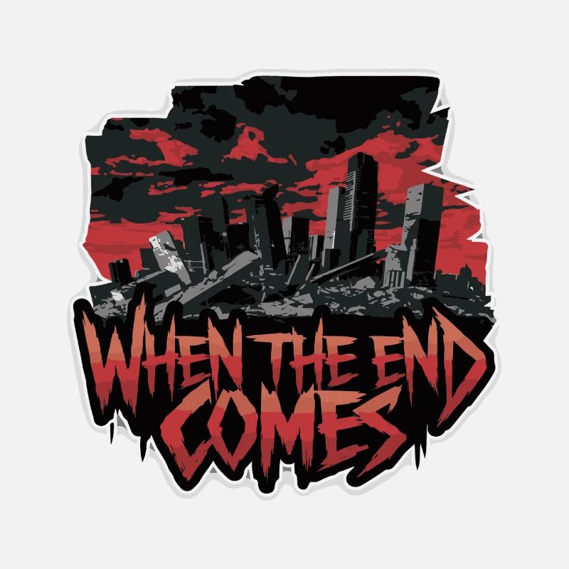 WHEN THE END COMES
