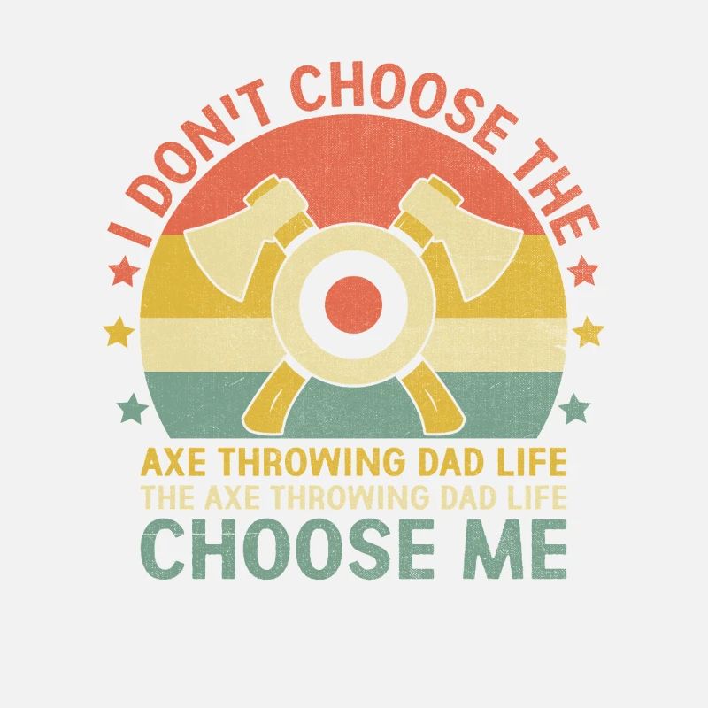 Das Axt werfende Dad Leben Choose Me Beil