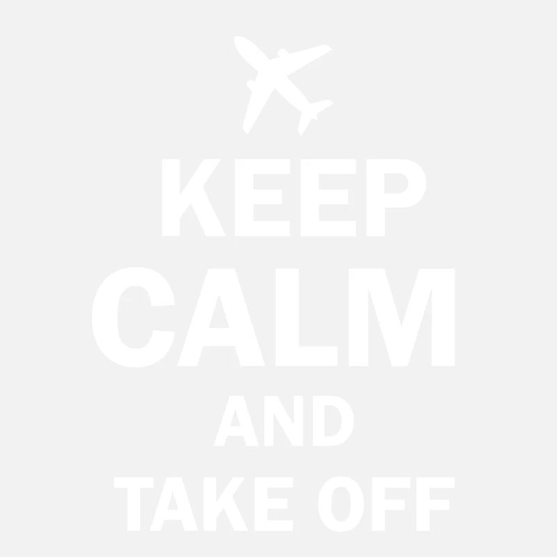 Keep Calm And Take Off Fun Vacation