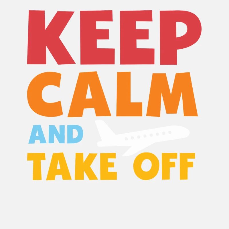 Keep Calm And Take Off Fun Vacation