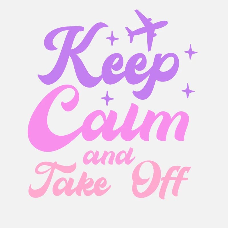 Keep Calm And Take Off Fun Vacation
