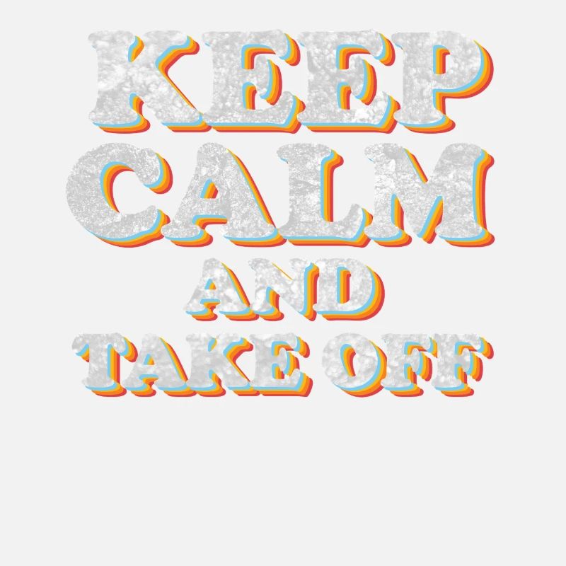 Keep Calm And Take Off Fun Vacation