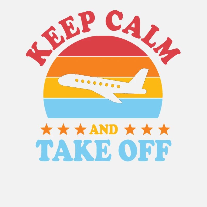 Keep Calm And Take Off Fun Vacation