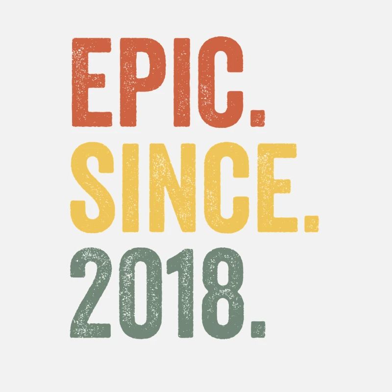 Epic Since 2018 Birth Year Birthday