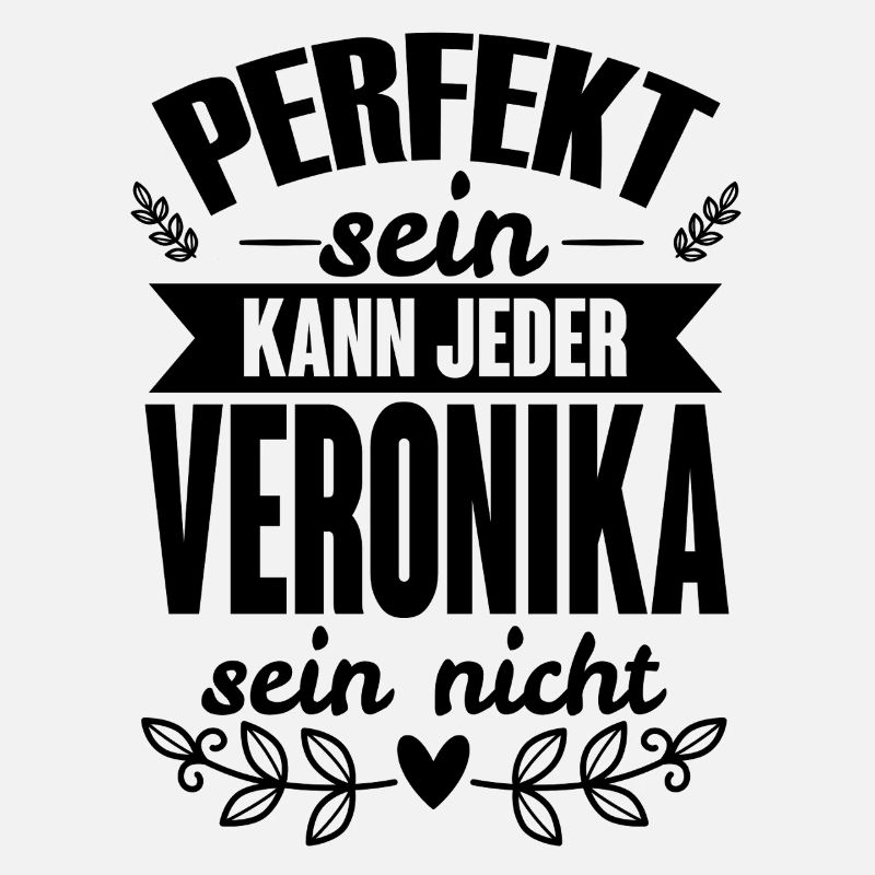 Veronika - Perfekt Sein Kann Jeder Veronika Nicht