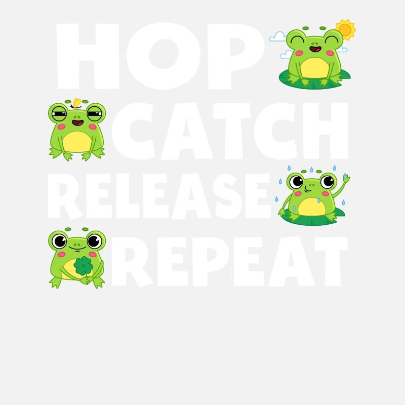 Hop Catch Release Repeat Frog Humor