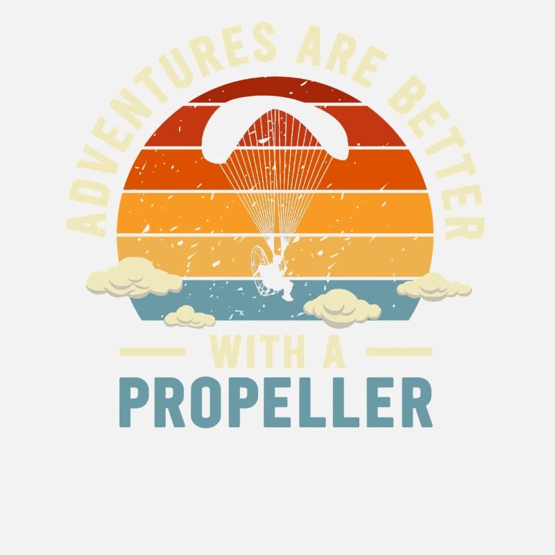 Adventures Are Better With A Propeller