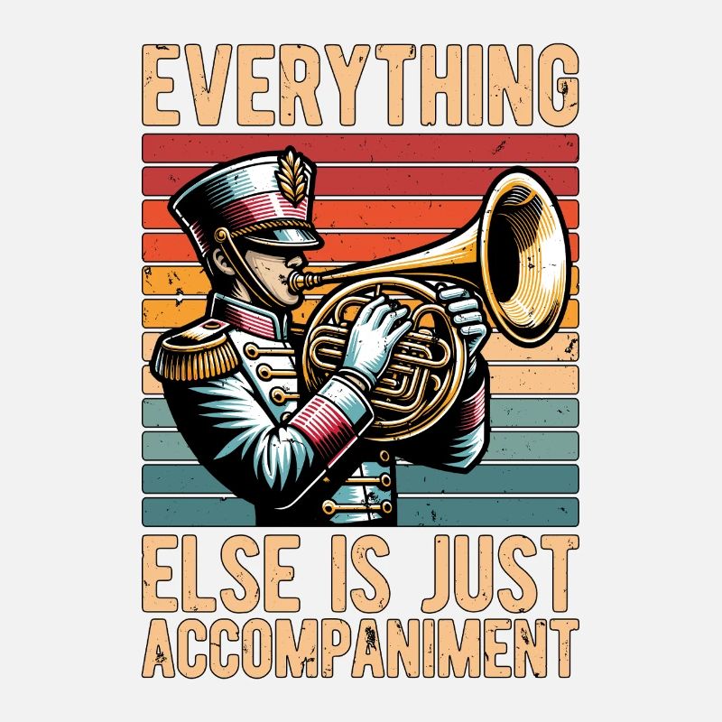 French Horn Everything Else Is Just Marching Band