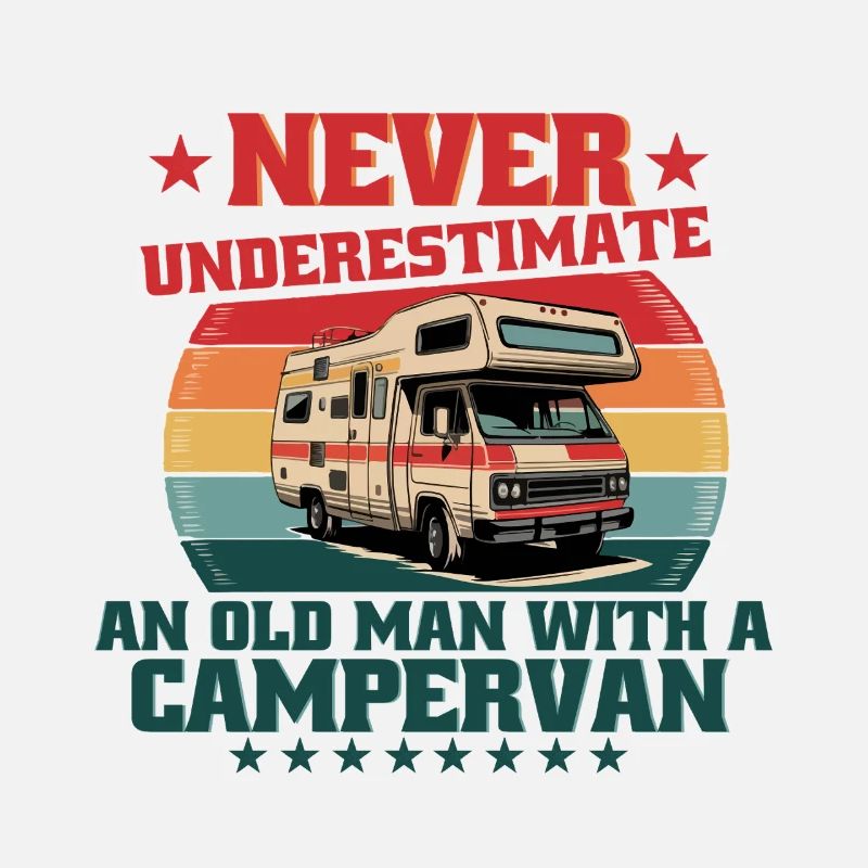 Never Underestimate And Old Man With A Campervan