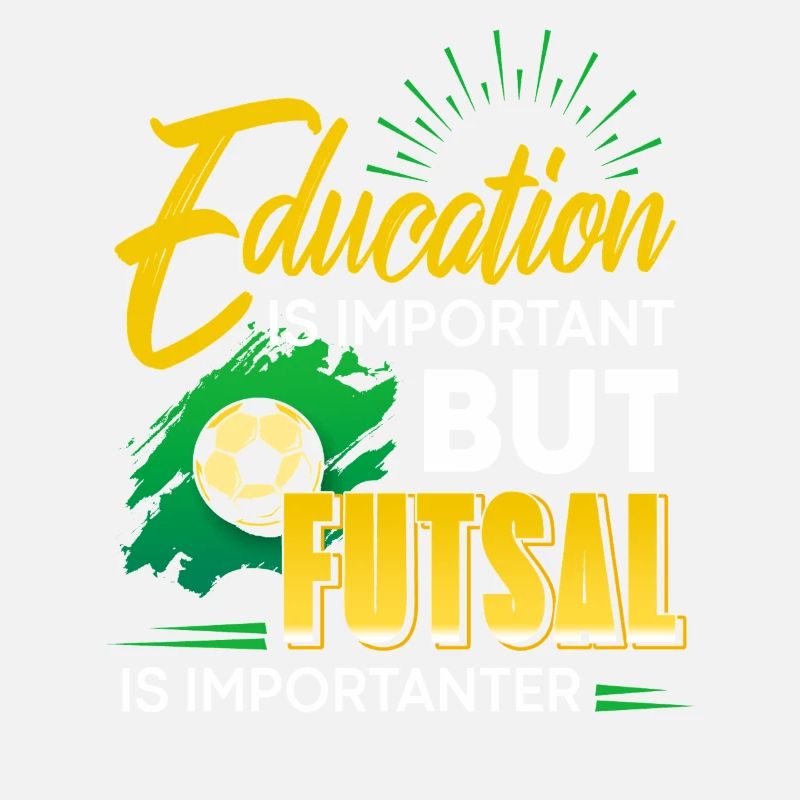 Futsal Is Importanter Funny Education Joke