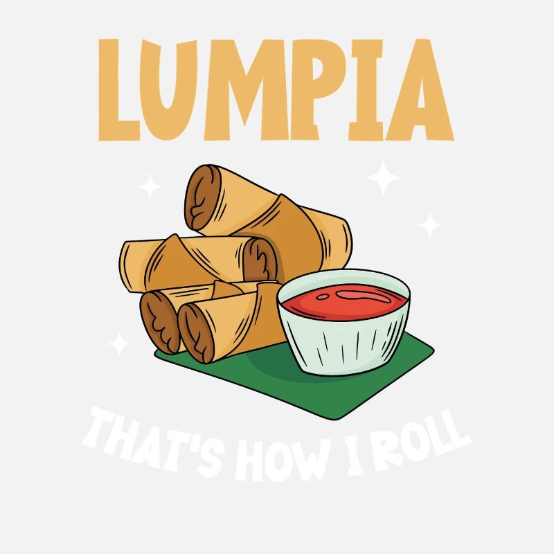 Lumpia This Is How I Roll - Spring Rolls Lumpia