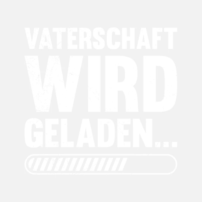 VATERSCHAFT WIRD GELADEN Lustiges