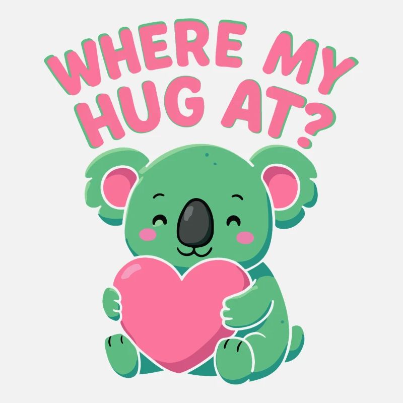 Where My Hug at? Funny Meme Cute koala
