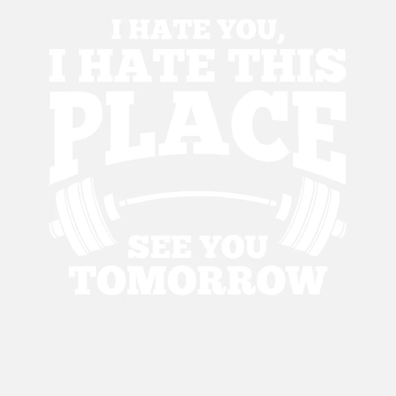 Hate You Hate This Place Funny Workout Gym