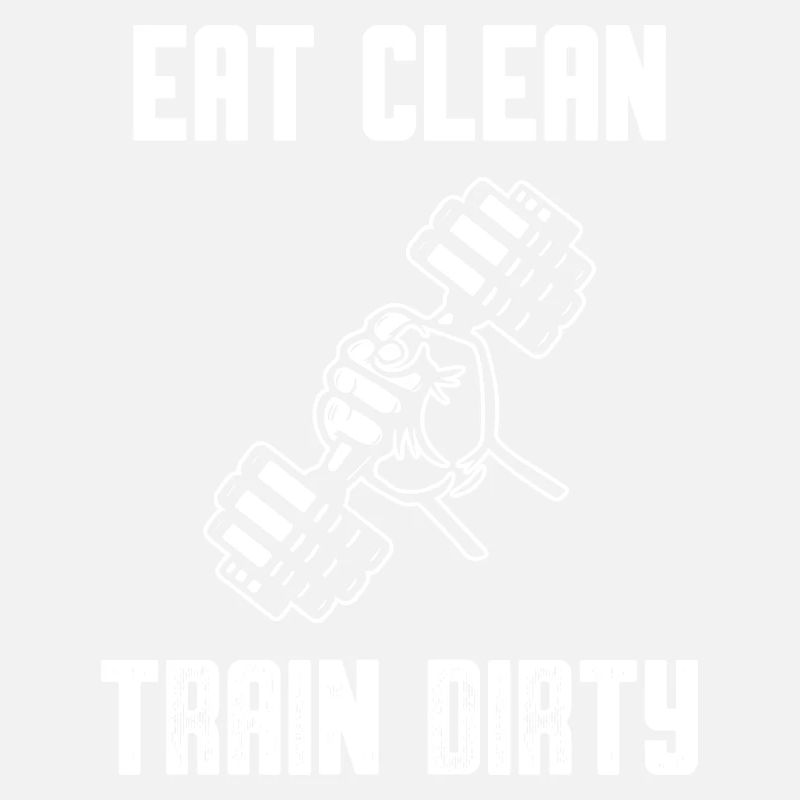 Eat Clean - Train Dirty