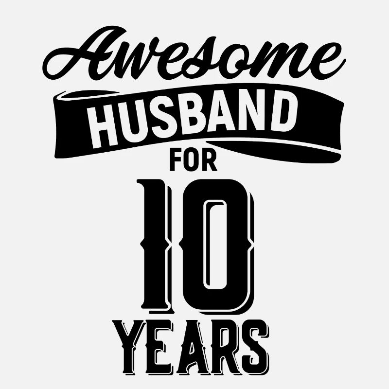 Awesome Husband for 10 years