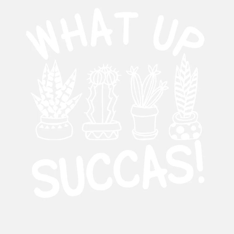 What Up Succas