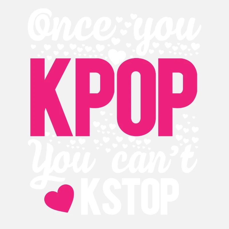 une fois que vous kpop vous pouvez t kstop