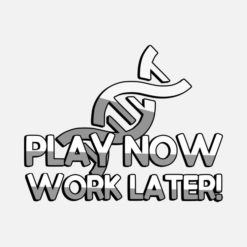 PLAY NOW WORK LATER! + DNA - Gaming
