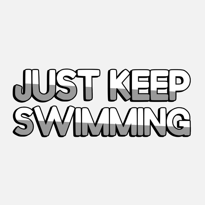 JUST KEEP SWIMMING - Schwimmen
