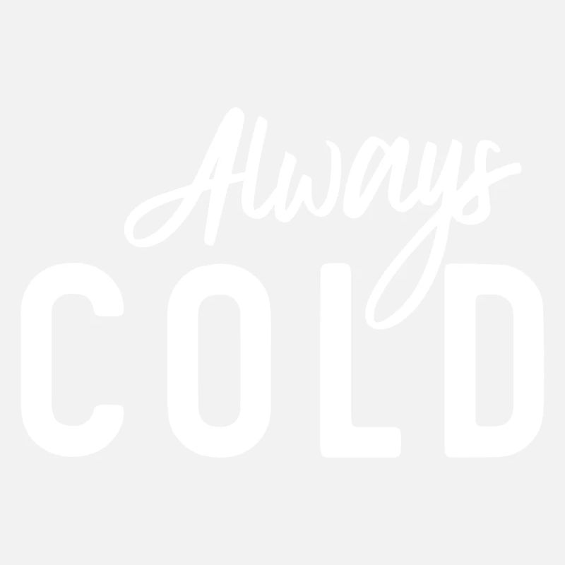Always Cold