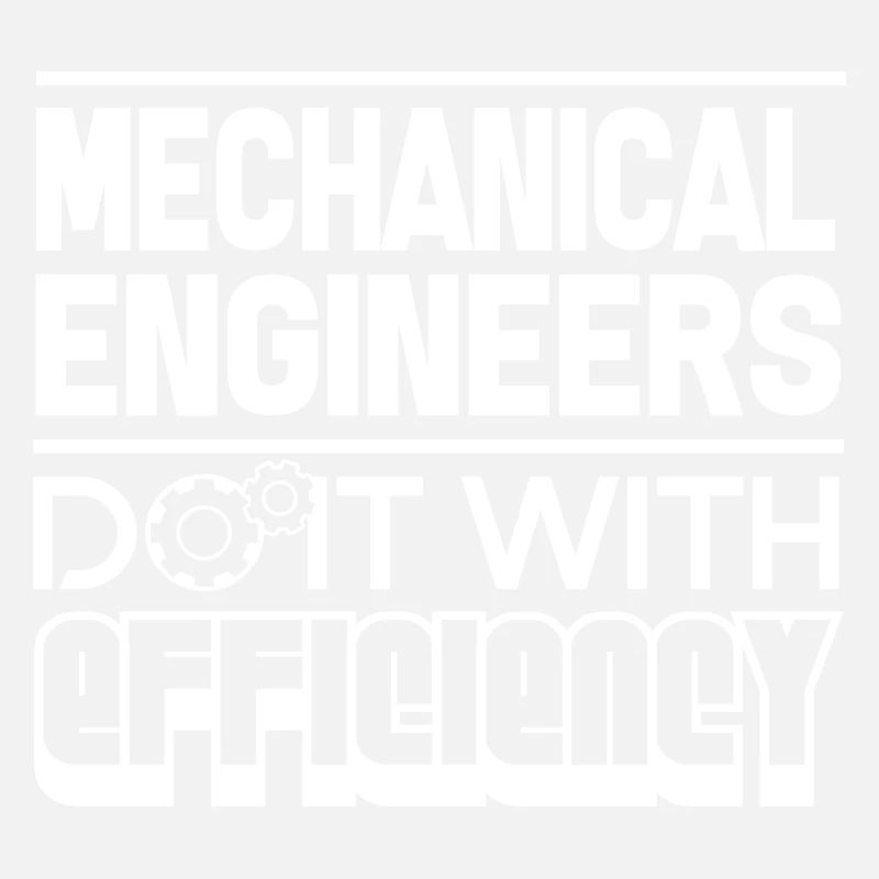 Mechanical Engineers Do It With Efficiency