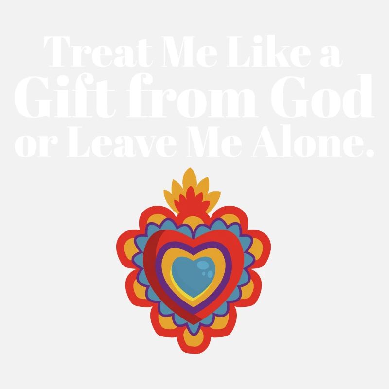 Équipe Religious Treat Me Like A Gift From God