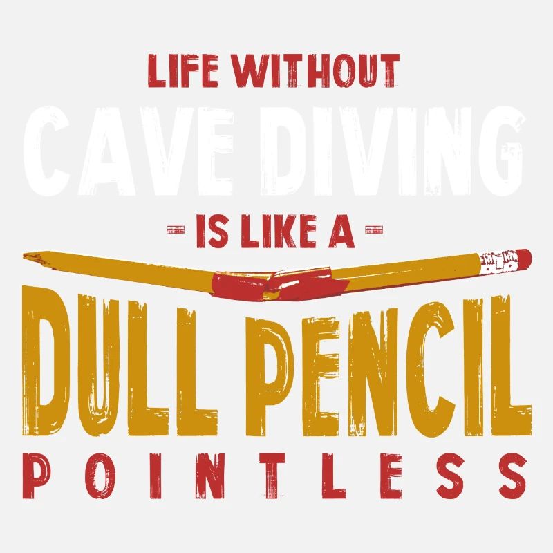 Life Without Cave Diving Is Like a Dull Pencil