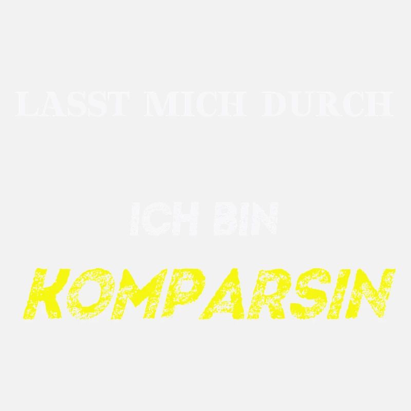 Lasst mich durch ich bin Komparsin Geschenkidee