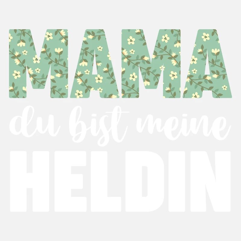 Mama Du Bist Meine Heldin
