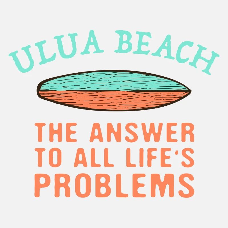 Ulua Beach Answer To All Life's Problems Surfing