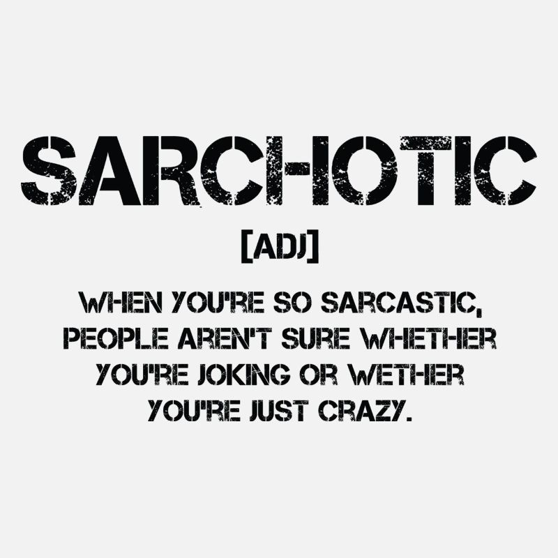 Sarchotic, Sarcasm, Satire, Funny Quotes, BFF