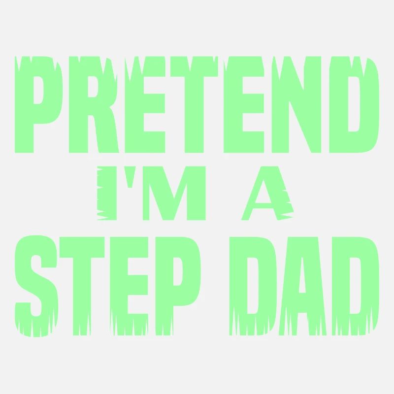 Pretend i'm a Step Dad