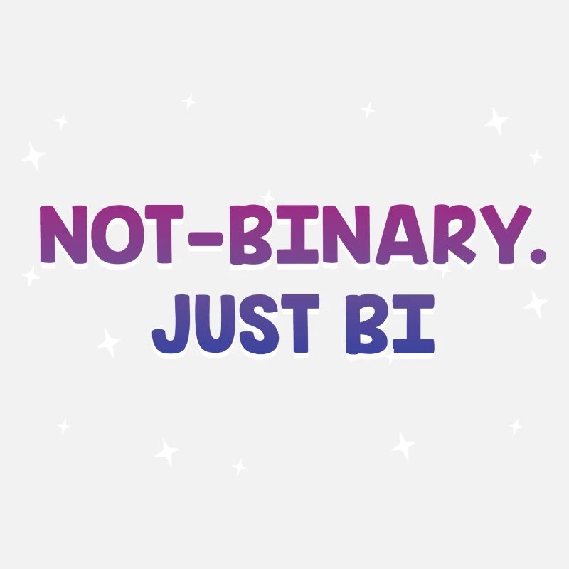 Not Binary Just Bi Bisexual Sayings Bi Pride