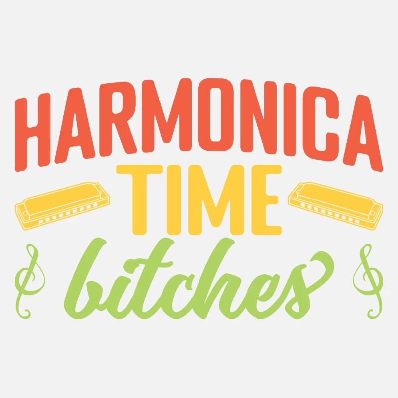 Funny Harmonica Player Time Bitches Harmonica