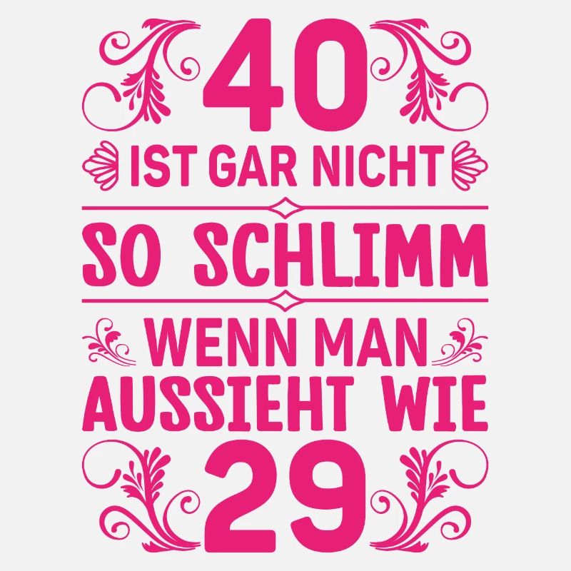 40. Geburtstag lustiger Spruch Sprüche 40er Runder