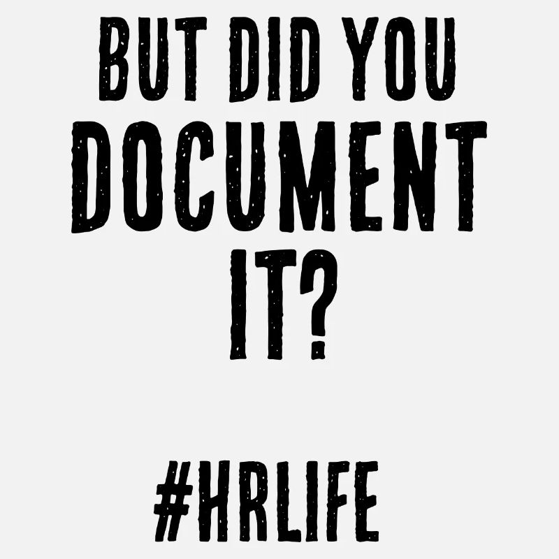 Did You Document it? HR Manager Funny Quote