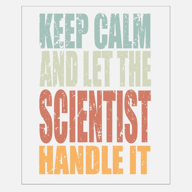 Keep Calm Scientist Saying Scientist