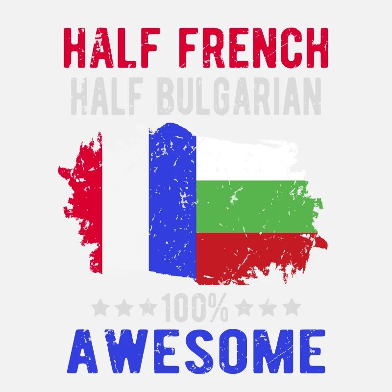 Half French Half Bulgarian