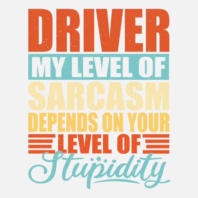 Driver sarcasm Funny driver