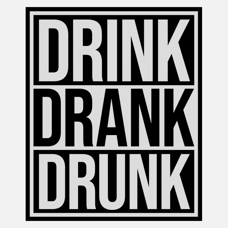 drink drank drunk quote